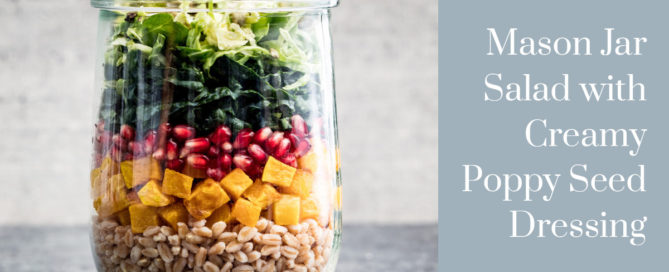 Mason Jar Salad with Creamy Poppy Seed Dressing | Jennifer Tyler Lee | Half the Sugar All the Love