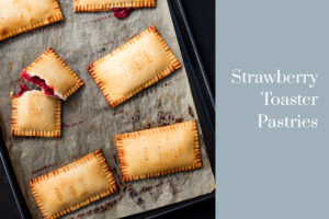 Strawberry Toaster Pastries | Jennifer Tyler Lee | Half the Sugar All the Love