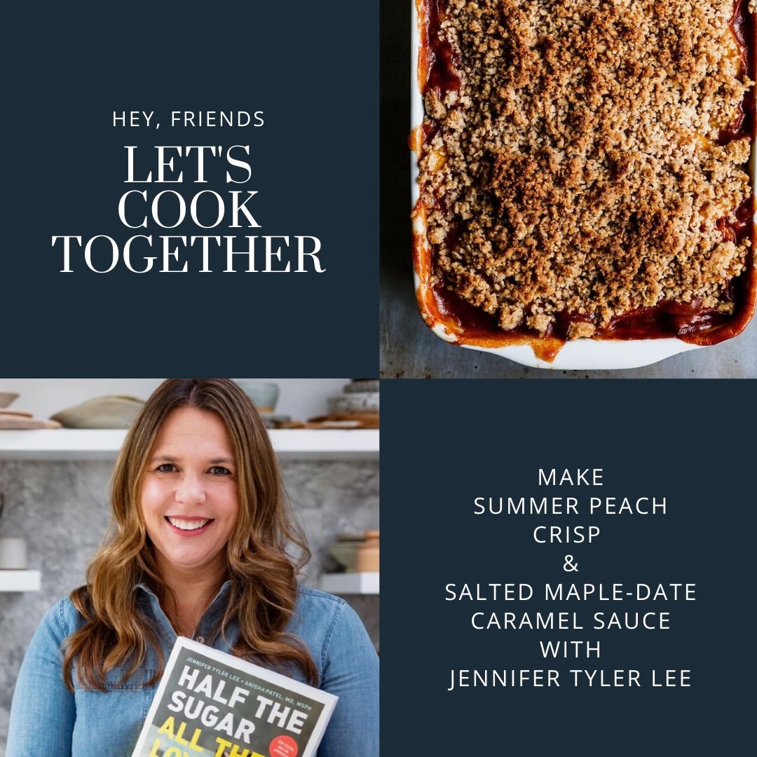 Peach Crisp and Salted Maple-Date Caramel Sauce Cooking Class | Jennifer Tyler Lee Peach Crisp and Salted Maple-Date Caramel Sauce Cooking Class | Jennifer Tyler Lee