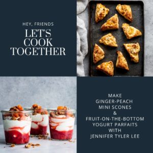 Virtual cooking class GINGER-PEACH MINI SCONES | Jennifer Tyler Lee