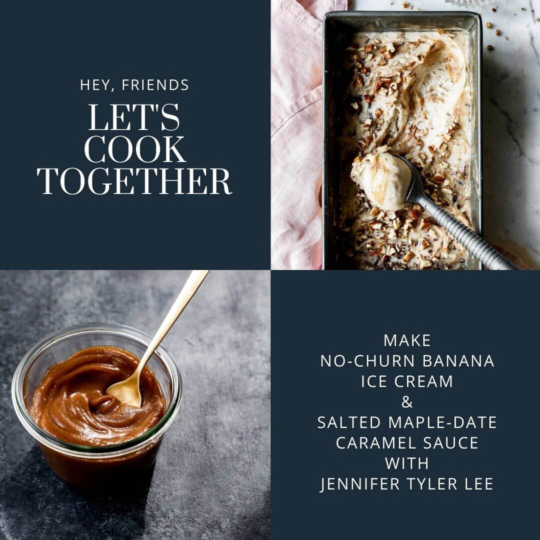 Virtual Cooking Class | No-Churn Banana Ice Cream | Main | Jennifer Tyler Lee Virtual Cooking Class | No-Churn Banana Ice Cream | Main | Jennifer Tyler Lee