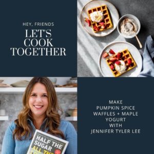 PUMPKIN SPICE WAFFLES VIRTUAL COOKING CLASS | JENNIFER TYLER LEE